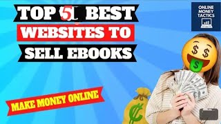 Top 5 Websites to Sell EBooks and How to Use Them futurevisionai [upl. by Hermes]