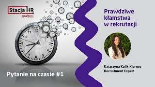 1 Pytanie na czasie Prawdziwe kłamstwa w rekrutacji [upl. by Mannes]