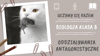 Biologia klasa 8 Oddziaływania antagonistyczne Uczymy się razem [upl. by Elleira]