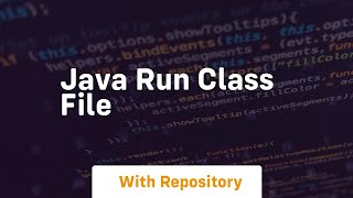 java run class file [upl. by Damaris662]