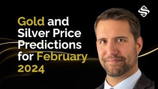 Gold and Silver Price Predictions for February 2024 [upl. by Barbra]