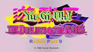 YuGiOh Duelist of the Roses Second Redux Yugis Side Part 9  Vs Richard [upl. by Naashom]