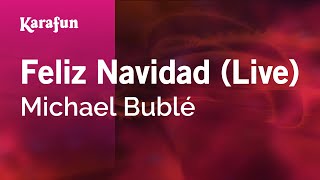 Feliz Navidad live  Michael Bublé  Karaoke Version  KaraFun [upl. by Stratton]