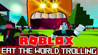 Roblox Eating People and Trolling  Trolling in Eat The World [upl. by Wallack181]