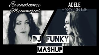 Adele vs Evanescence  Easy on me vs My Immortal DJ Funky Mashup [upl. by Waechter]