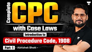 Complete CPC with Case Laws  Civil Procedure Code 1908  Lec 1  Abhishek Bhatt [upl. by Enelyad144]