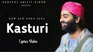 Kasturi Lyrics  Arijit Singh  Amar Prem Ki Prem Kahani  Kunaal Verma Prasad S [upl. by Mirabella]