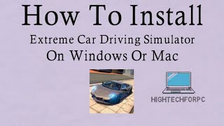 How to Download and Play Extreme Car Driving Simulator on PC  Windows 1087 [upl. by Sillyrama447]