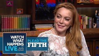 Lindsay Lohan On Justin Timberlake Zac Efron And The List  Plead the Fifth  WWHL [upl. by Rosenfeld867]