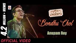 Bondhu Chol Lyrical  Open Tee Bioscope  Anupam Roy  Shantanu Moitra  Anindya [upl. by Ydur]