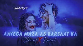 Aayega Maza Ab Barsaat Ka Slowed amp Reverb Lofi song [upl. by Nairbal207]