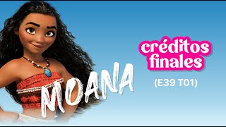 MOANA  Análisis de película Créditos Finales T01E39 [upl. by Charlotta]