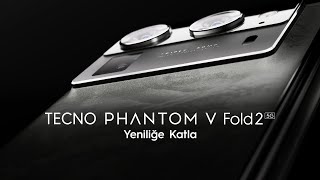 TECNO PHANTOM V Fold2 5G ile Yeniliğe Katla [upl. by Geoff]