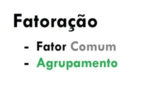 MATEMÁTICA Fatoração Fator Comum e Agrupamento aula 02 [upl. by Colligan]