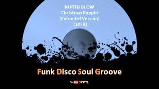 KURTIS BLOW  Christmas Rappin Extended Version 1979 [upl. by Milty805]