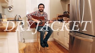 Dryjacket  Latchkey Acoustic [upl. by Enrico]