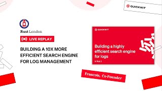 Building a Highly Efficient Search Engine for Logs In Rust  Francois the CoFounder of Quickwit [upl. by Fabron]