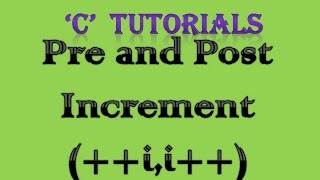 C Programming Tutorial 8 Pre and Post Increment [upl. by Florio362]