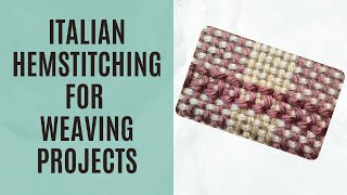 Italian Hemstitching for Weaving Projects on a Rigid Heddle Loom [upl. by Zoilla22]