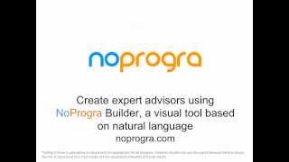 NoProgra EA Builder is the only expert advisor builder for MetaTrader based on natural language [upl. by Odnomor]