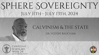 Session 3 Calvinism amp The State  Dr Voddie Baucham  CSW 2024 [upl. by Nalced547]