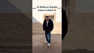 La moda en España antes vs ahora humor moda outfit fashion [upl. by Muncey]