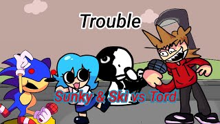 FNF  Trouble but Sunky and Ski vs Tord [upl. by Namielus910]