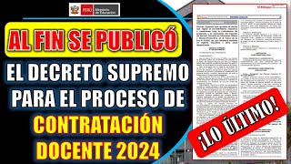 ¡LO MÁS ESPERADO EL DECRETO SUPREMO PARA LA CONTRATACIÓN DOCENTE 2024 [upl. by Coralyn784]