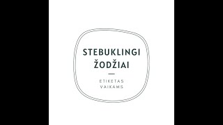 Stebuklingi žodžiai etiketo pamokėlės 9 [upl. by Aicenra23]