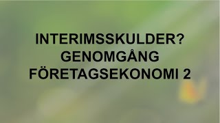 Vad är interimsskulder  Genomgång  Företagsekonomi 2 🍀🌸 [upl. by Atikram450]