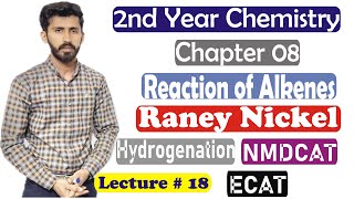 2nd year chemistry chapter 8 Reactions of Alkene Raney Nickel Hydrogenation Lec 18 [upl. by Aerdnaeel325]