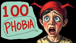 Top 100 Phobias That You Have at Least 5 of Them [upl. by Almeeta678]