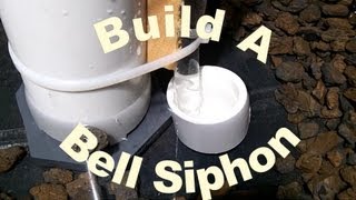 How To Build a Bell Siphon [upl. by Aramal]