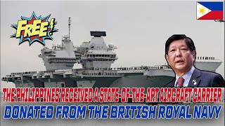 THE PHILIPPINES RECEIVED A STATE OF THE ART AIRCRAFT CARRIER DONATED FROM THE BRITISH ROYAL NAVY [upl. by Ocinemod]