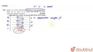 Which one of the following palindromic base sequences in DNA can be easily cut at [upl. by Yelrehs]