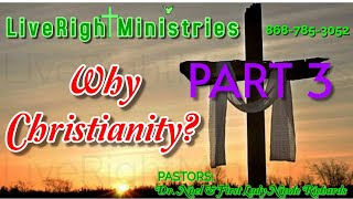 Why Christianity  PART 3 with Dr Noel Richards [upl. by High]