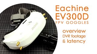 Eachine EV300D FPV goggles overview latency power consumption amp DVR footage [upl. by Chaworth647]