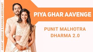 Piya Ghar Aavenge  Punit Malhotra  Dharma 20  Anant amp Radhika wedding songs mutelyrics [upl. by Yelsiap]