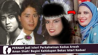 PERNAH Jadi Isteri Perkahwinan Kedua Arwah Aman Shah Begini Kehidupan Bekas Isteri Kedua [upl. by Hutt]