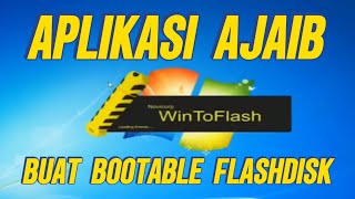 Cara Buat Bootable USB Flashdisk Menggunakan Aplikasi WinToFlas di Windows [upl. by Kcuhc]