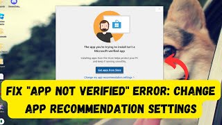 Fix quotApp Not Verifiedquot Error Change App Recommendation Settings in Windows 10 [upl. by Gowrie242]