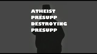 Destroying a Room of Presuppositionalists With Atheist Presuppositional Apologetics Darth Acolytes [upl. by Best393]