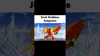 Torch fireblaze jumpscare ￼ [upl. by Eatton139]