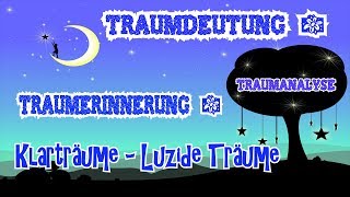 Traumdeutung  Traumanalyse  wie funktionierts  Traumerinnerung  Klarträume  Luzide Träume [upl. by Barraza]