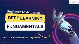 Fundamentals Pytorch  Deep Learning Beginner to Advance [upl. by Ruthy]