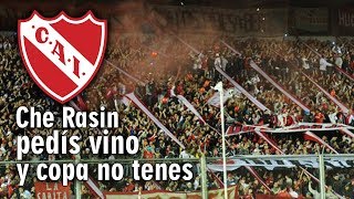 Che Rasin pedís vino y copas no tenés  Independiente Legendado ESPT [upl. by Ahsam]