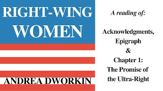 RightWing Women by Dworkin  Ch 1 The Promise of the UltraRight  a reading [upl. by Laram]