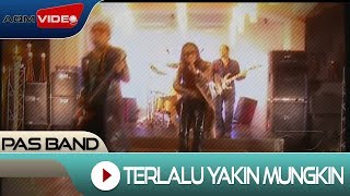 Pas Band  Terlalu Yakin Mungkin  Official Music Video [upl. by Notnats]