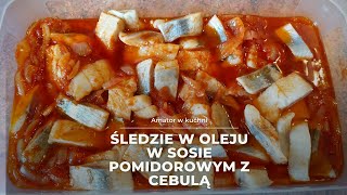 Śledzie w oleju w sosie pomidorowym z cebulą [upl. by Maire]