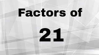 Factors of 21 [upl. by Selwyn]